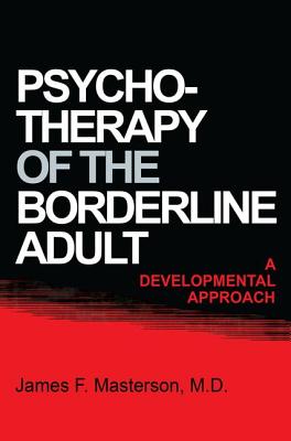 Cover of Psychotherapy of the Borderline Adult: A Developmental Approach