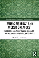 Cover of "Music Makers" and World Creators: The Forms and Functions of Embedded Poems in British Fantasy Narratives