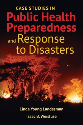 Cover of Case Studies in Public Health Preparedness and Response to Disasters