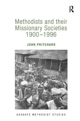 Cover of Methodists and Their Missionary Societies. 1900-1996