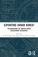 Cover of Exporting Urban Korea?: Reconsidering the Korean Urban Development Experience