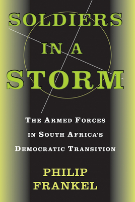 Cover of Soldiers In A Storm: The Armed Forces In South Africa's Democratic Transition