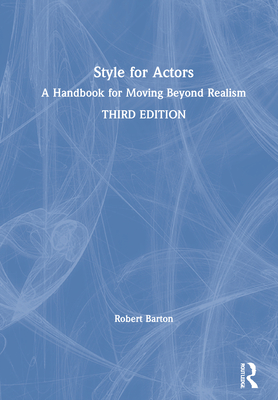 Cover of Style for Actors: A Handbook for Moving Beyond Realism