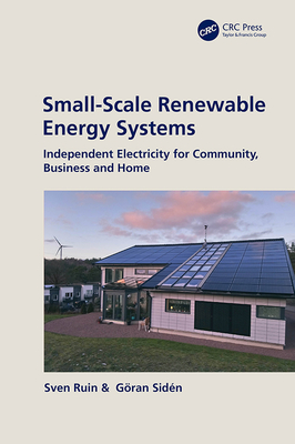 Cover of Small-Scale Renewable Energy Systems: Independent Electricity for Community, Business and Home
