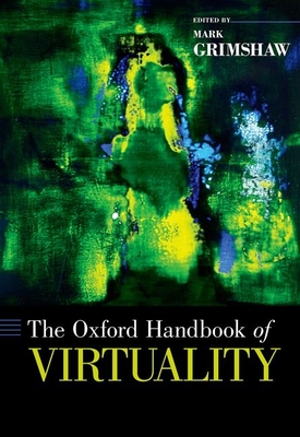 Cover of Oxford Handbook of Virtuality