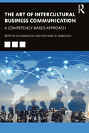 Cover of The Art of Intercultural Business Communication: A Competency-Based Approach