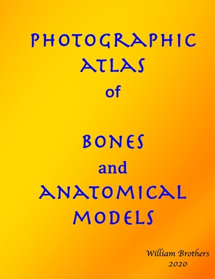 Cover of Photographic Atlas of Bones and Anatomical Models