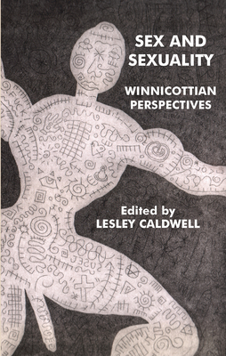 Cover of Sex and Sexuality: Winnicottian Perspectives