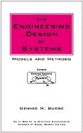 Cover of The Engineering Design of Systems: Models and Methods