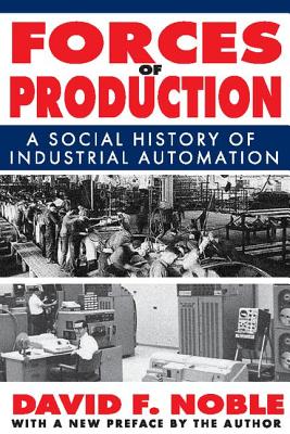 Cover of Forces of Production: A Social History of Industrial Automation