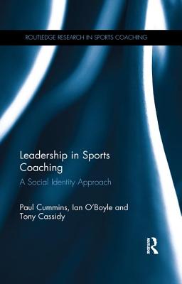 Cover of Leadership in Sports Coaching: A Social Identity Approach