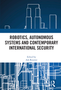 Cover of Robotics, Autonomous Systems and Contemporary International Security