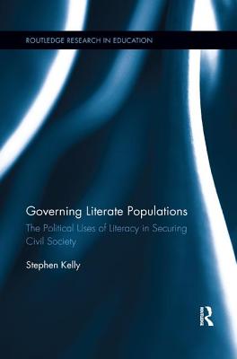 Cover of Governing Literate Populations: The Political Uses of Literacy in Securing Civil Society