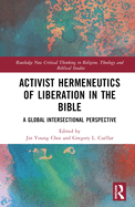Cover of Activist Hermeneutics of Liberation and the Bible: A Global Intersectional Perspective
