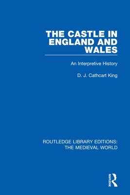 Cover of The Castle in England and Wales: An Interpretive History
