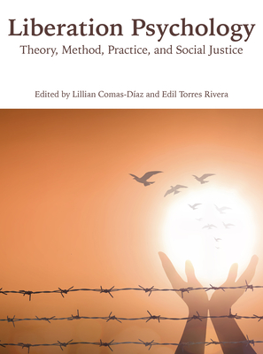 Cover of Liberation Psychology: Theory, Method, Practice, and Social Justice