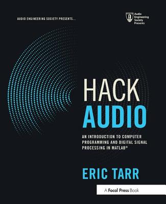Cover of Hack Audio: An Introduction to Computer Programming and Digital Signal Processing in MATLAB