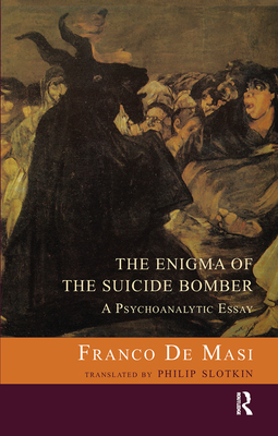 Cover of The Enigma of the Suicide Bomber: A Psychoanalytic Essay