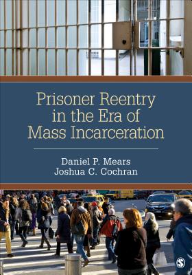 Cover of Prisoner Reentry in the Era of Mass Incarceration