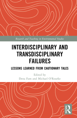 Cover of Interdisciplinary and Transdisciplinary Failures: Lessons Learned from Cautionary Tales