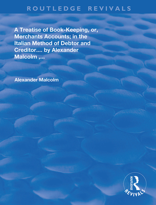 Cover of A Treatise of Book-Keeping, Or, Merchant Accounts: In the Italian Method of Debtor and Creditor
