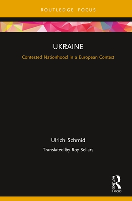 Cover of Ukraine: Contested Nationhood in a European Context