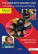 Cover of Children with Hearing Loss: Developing Listening and Talking, Birth to Six
