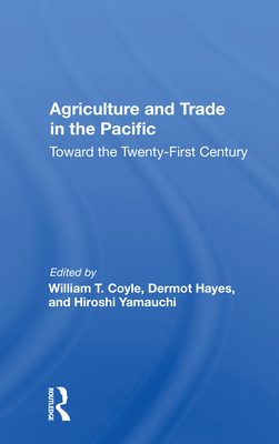 Cover of Agriculture and Trade in the Pacific: Toward the Twenty-First Century