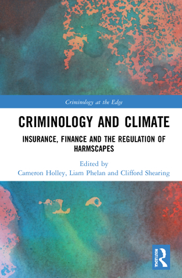 Cover of Criminology and Climate: Insurance, Finance and the Regulation of Harmscapes