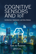 Cover of Cognitive Sensors and Iot: Architecture, Deployment, and Data Delivery