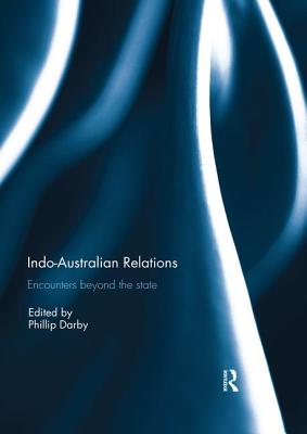 Cover of Indo-Australian Relations: Encounters Beyond the State