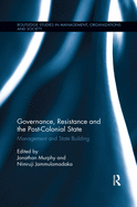 Cover of Governance, Resistance and the Post-Colonial State: Management and State Building