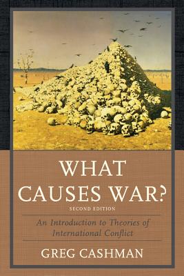 Cover of What Causes War?: An Introduction to Theories of International Conflict
