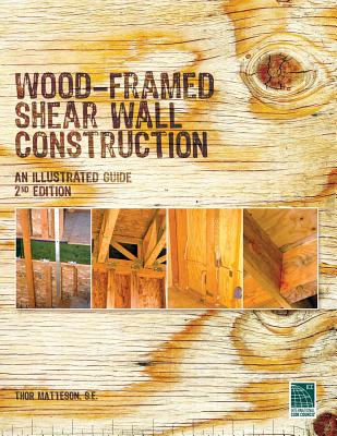 Cover of Wood-Framed Shear Wall Construction--an Illustrated Guide