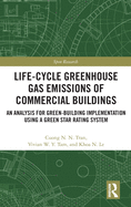 Cover of Life-Cycle Greenhouse Gas Emissions of Commercial Buildings: An Analysis for Green-Building Implementation Using a Green Star Rating System