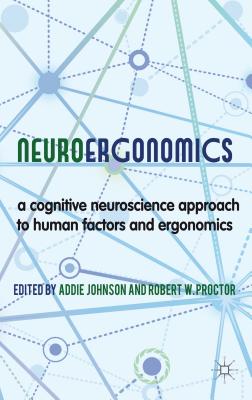 Cover of Neuroergonomics: A Cognitive Neuroscience Approach to Human Factors and Ergonomics (2013)