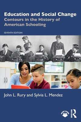 Cover of Education and Social Change: Contours in the History of American Schooling