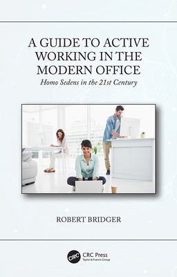 Cover of A Guide to Active Working in the Modern Office: Homo Sedens in the 21st Century