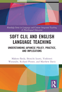 Cover of Soft CLIL and English Language Teaching: Understanding Japanese Policy, Practice and Implications