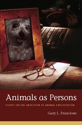 Cover of Animals as Persons: Essays on the Abolition of Animal Exploitation