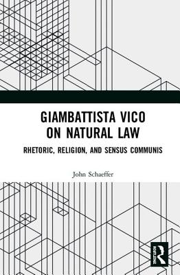Cover of Giambattista Vico on Natural Law: Rhetoric, Religion and Sensus Communis