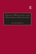 Cover of Fragile Moralities and Dangerous Sexualities: Two Centuries of Semi-Penal Institutionalisation for Women