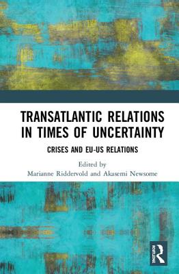 Cover of Transatlantic Relations in Times of Uncertainty: Crises and EU-US Relations