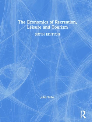 Cover of The Economics of Recreation, Leisure and Tourism