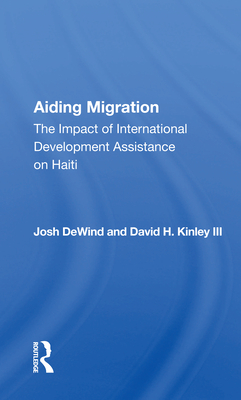 Cover of Aiding Migration: The Impact of International Development Assistance on Haiti
