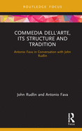 Cover of Commedia Dell'arte, Its Structure and Tradition: Antonio Fava in Conversation with John Rudlin