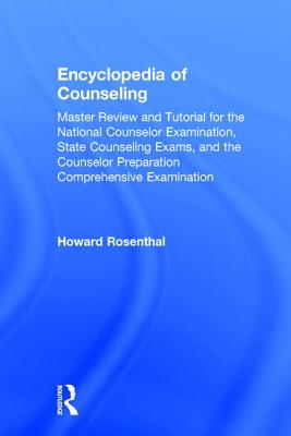 Cover of Encyclopedia of Counseling: Master Review and Tutorial for the National Counselor Examination, State Counseling Exams, and the Counselor Preparation