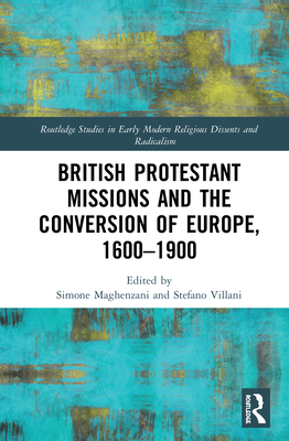Cover of British Protestant Missions and the Conversion of Europe, 1600-1900