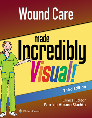 Cover of Wound Care Made Incredibly Visual