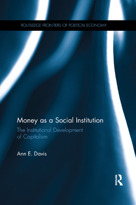 Cover of Money as a Social Institution: The Institutional Development of Capitalism